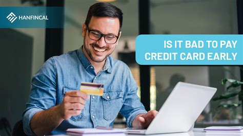 is it smart to pay credit card early|paying credit card in advance.